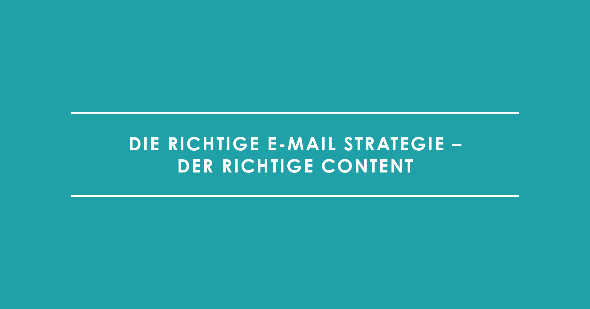 Die richtige E-Mail Strategie - der richtige Content