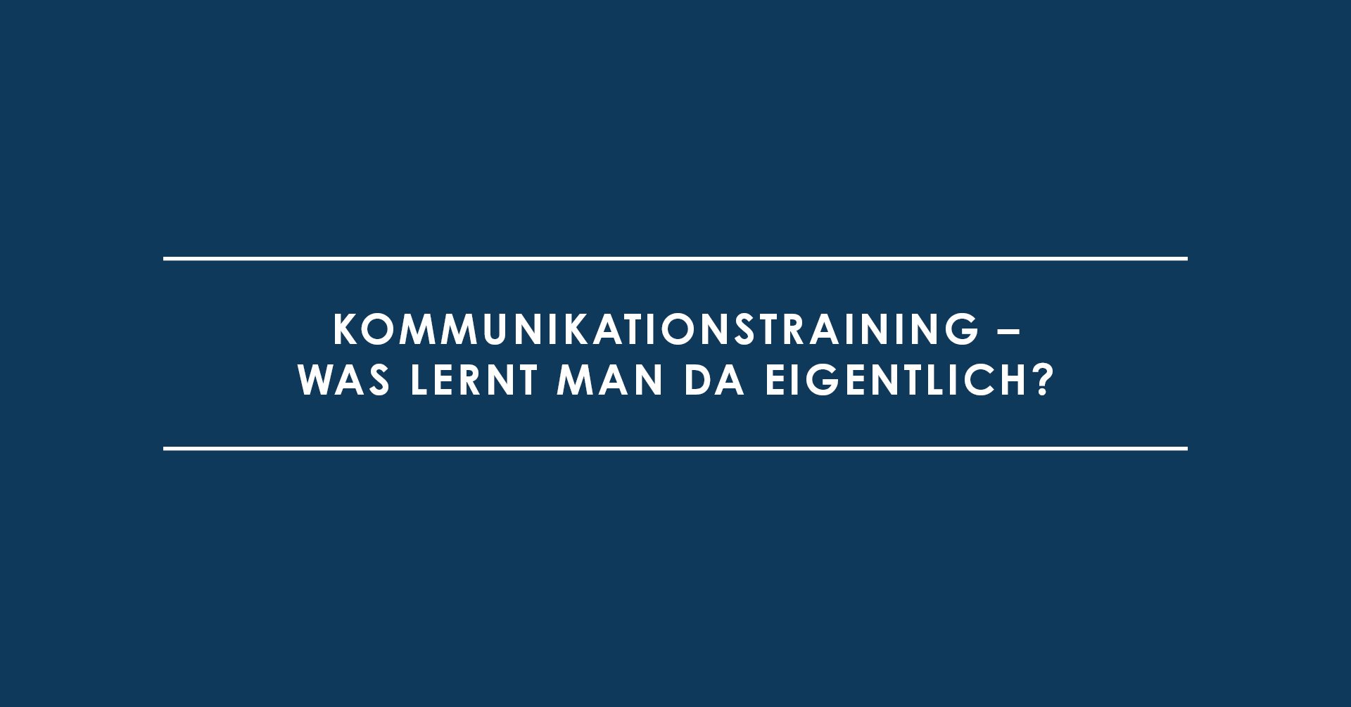 Kommunikationstraining – was lernt man da eigentlich?