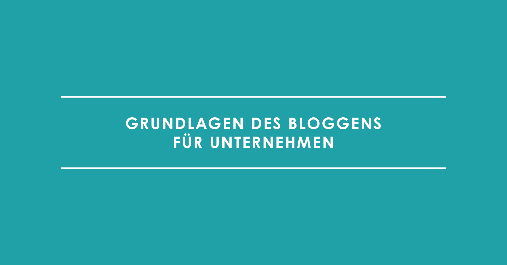 Grundlagen des Bloggens für Unternehmen