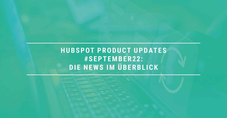 HubSpot Product Updates #September22