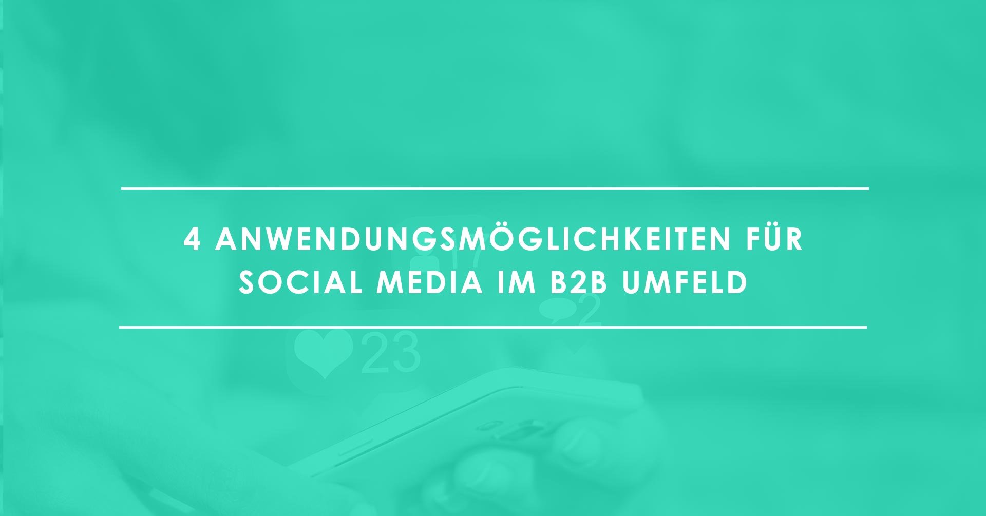 4 Wege, Social Media fu╠êr B2B-Unternehmen einzusetzen