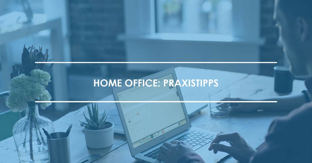 Home Office: Praxistipps