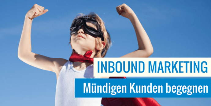Inbound Marketing muendigen Kunden begegnen