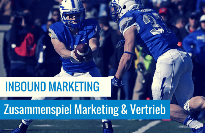 Inbound Marketing Zusammenspiel Marketing Vertrieb