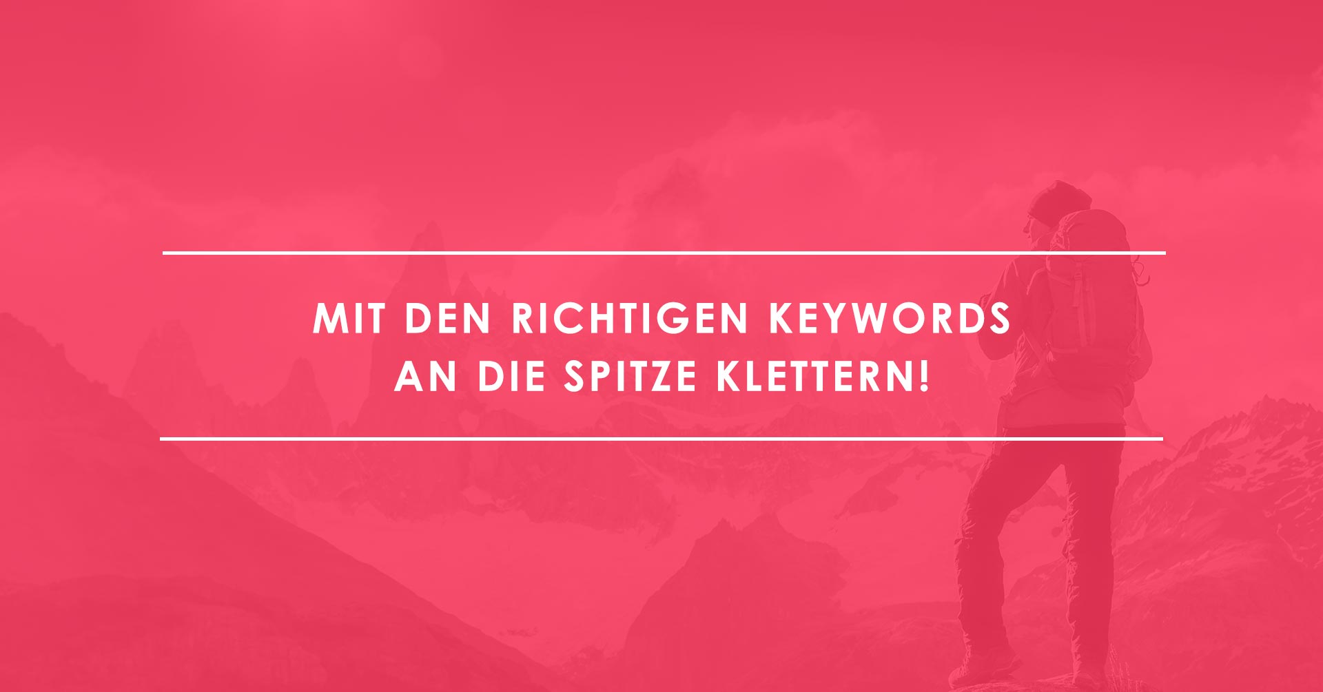 Mit den richtigen Keywords an die Spitze klettern!