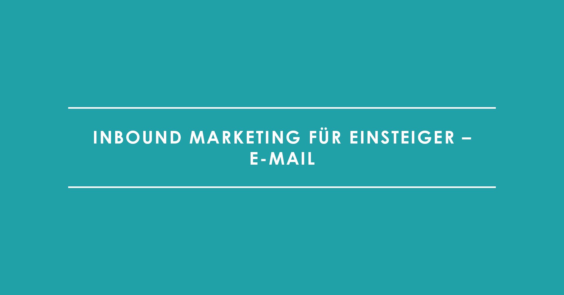 Inbound Marketing für Einsteiger: E-Mail