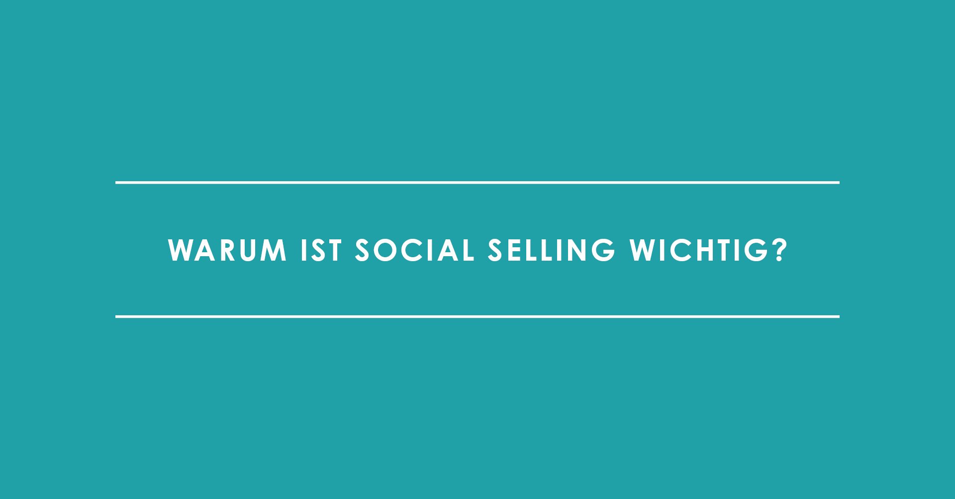 Warum ist Social Selling wichtig?