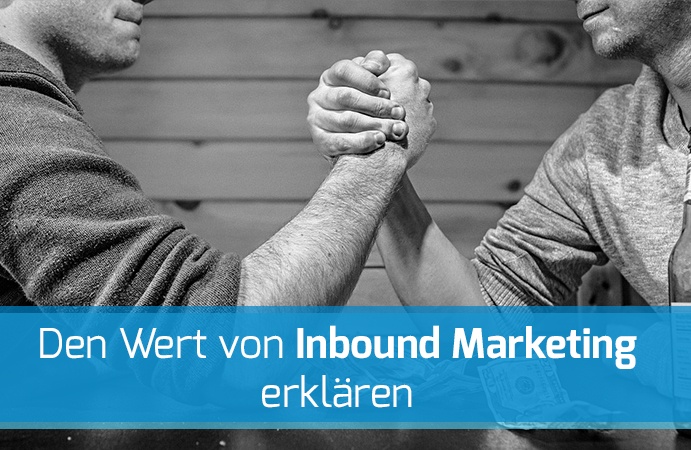 Wert von Inbound Marketing erklären