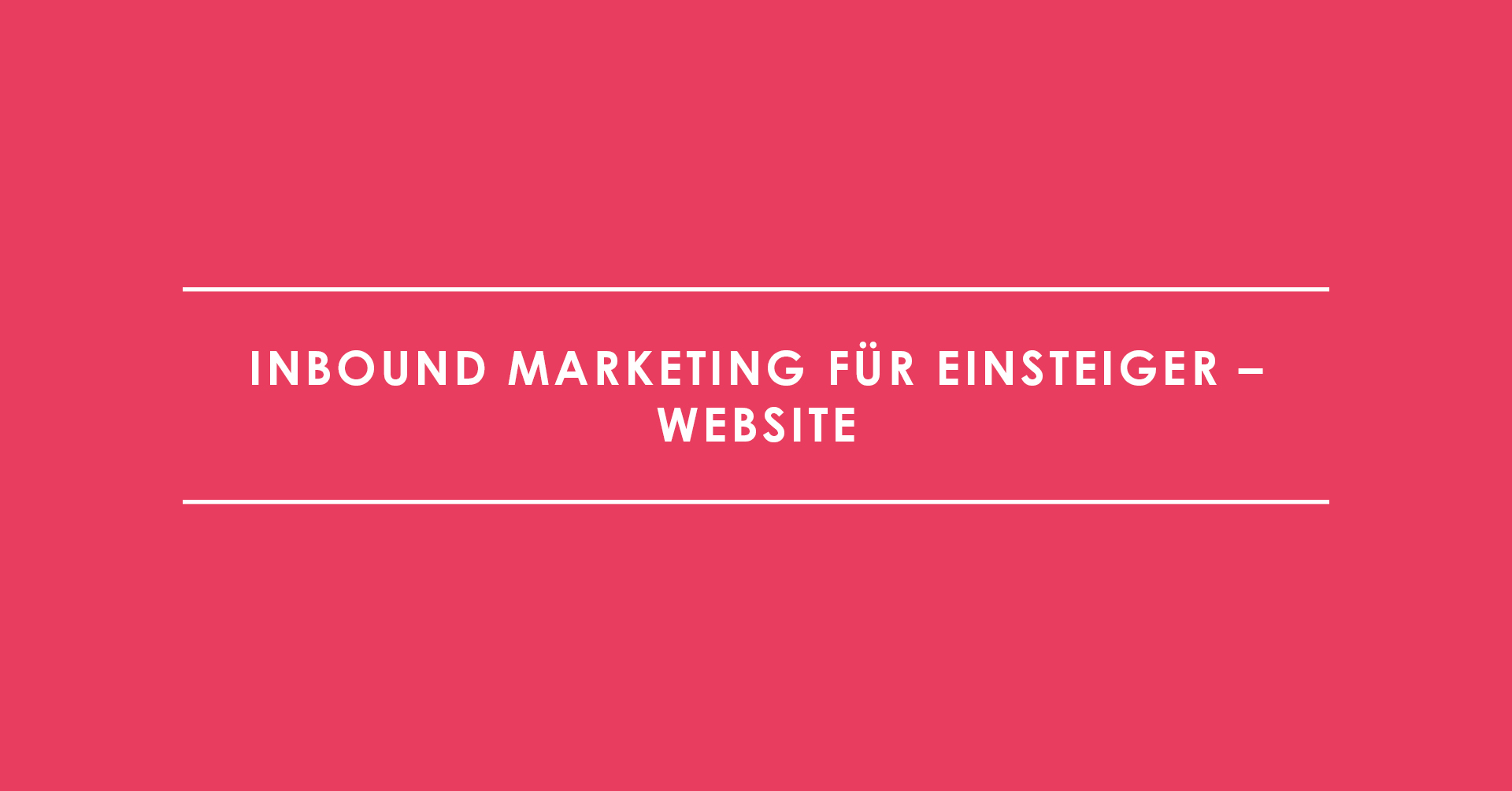 Inbound Marketing für Einsteiger – Website