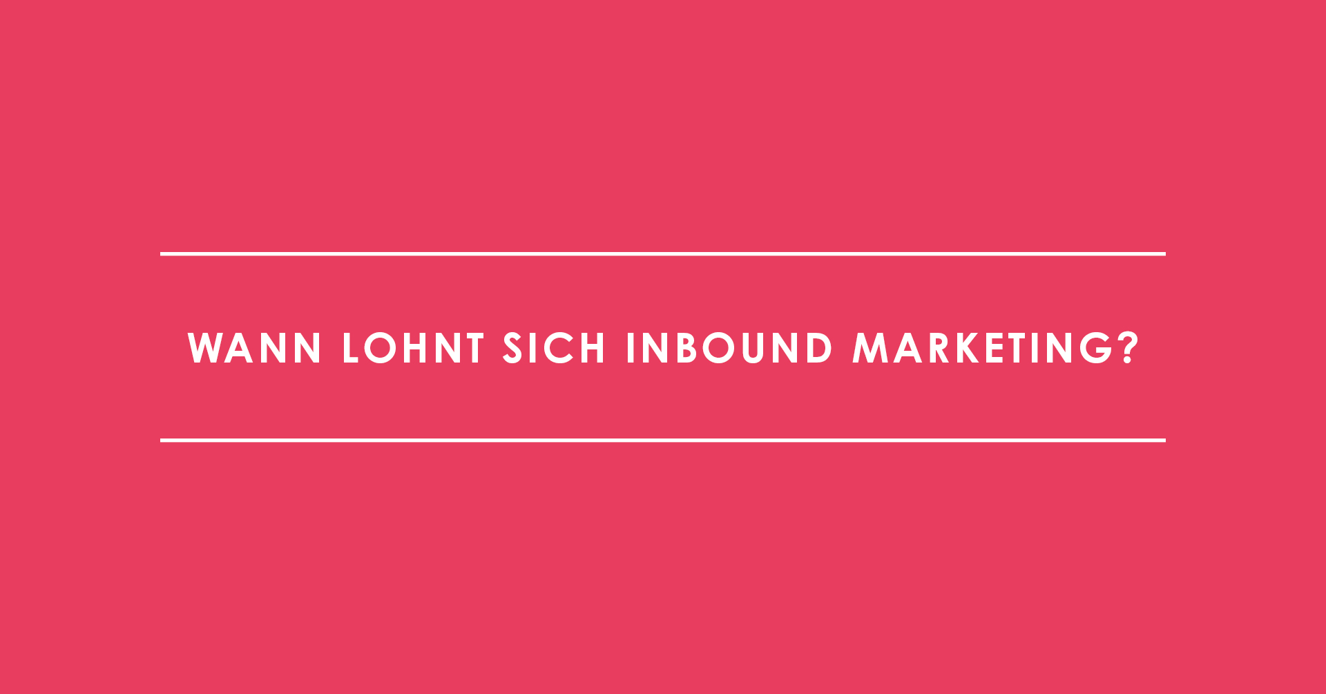 ROI: Wann lohnt sich Inbound Marketing?