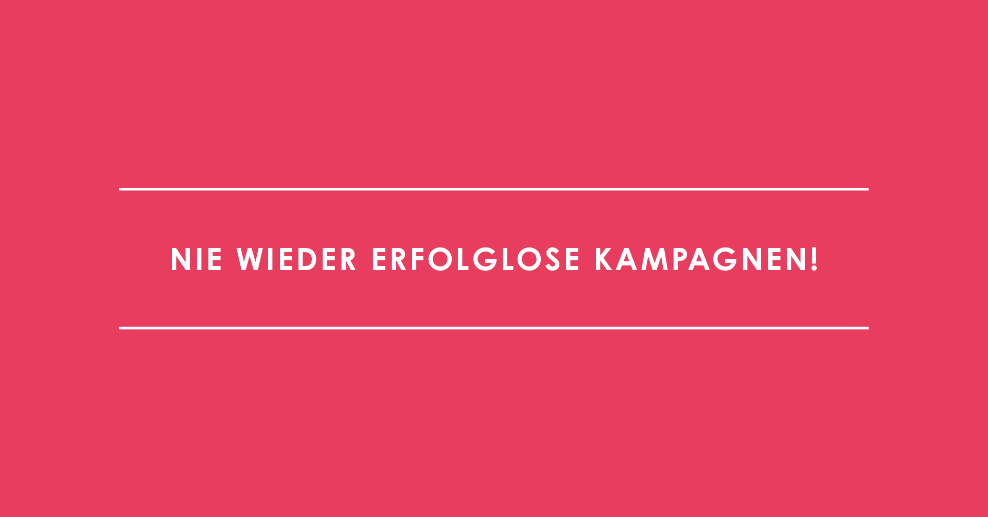 Inbound-Marketing: Nie wieder erfolglose Kampagnen!