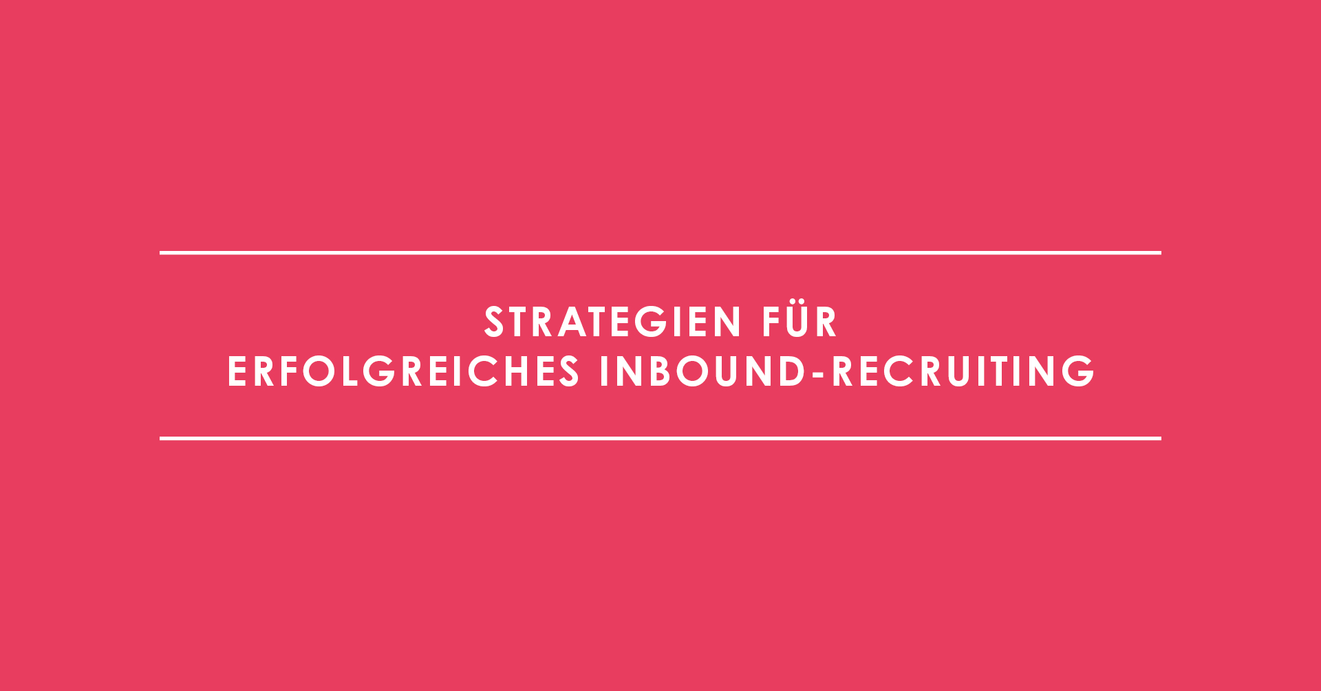 Strategien für erfolgreiches Inbound-Recruiting