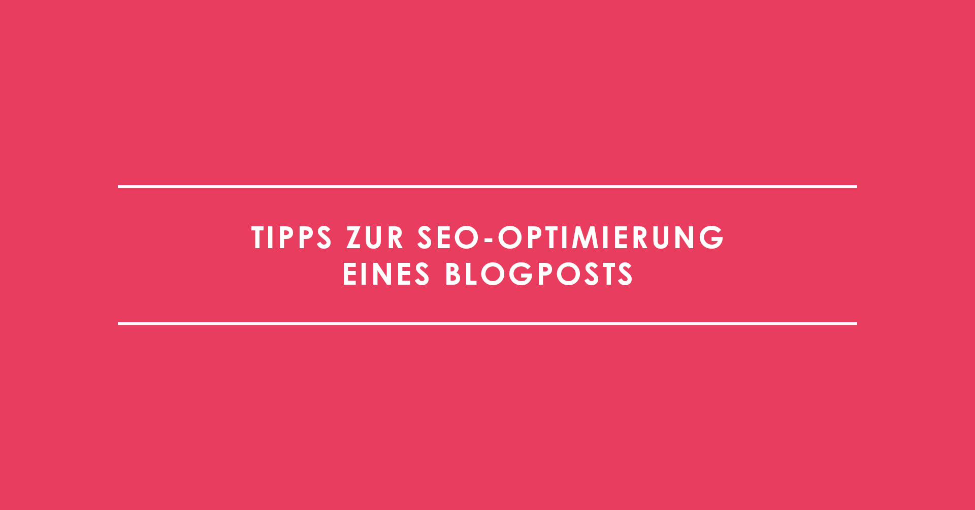 Tipps zur SEO-Optimierung eines Blogposts