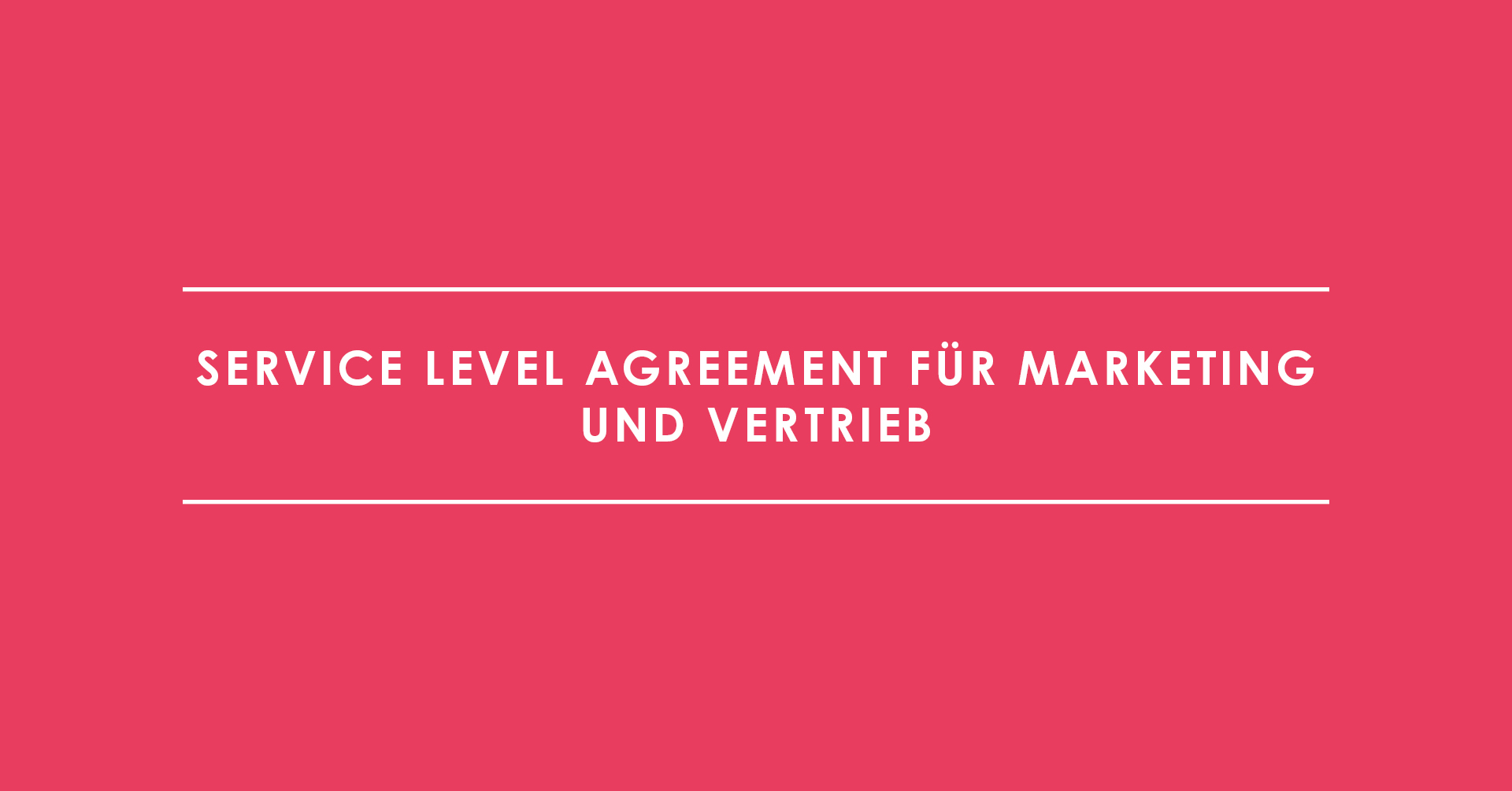 Service Level Agreement für Marketing und Vertrieb