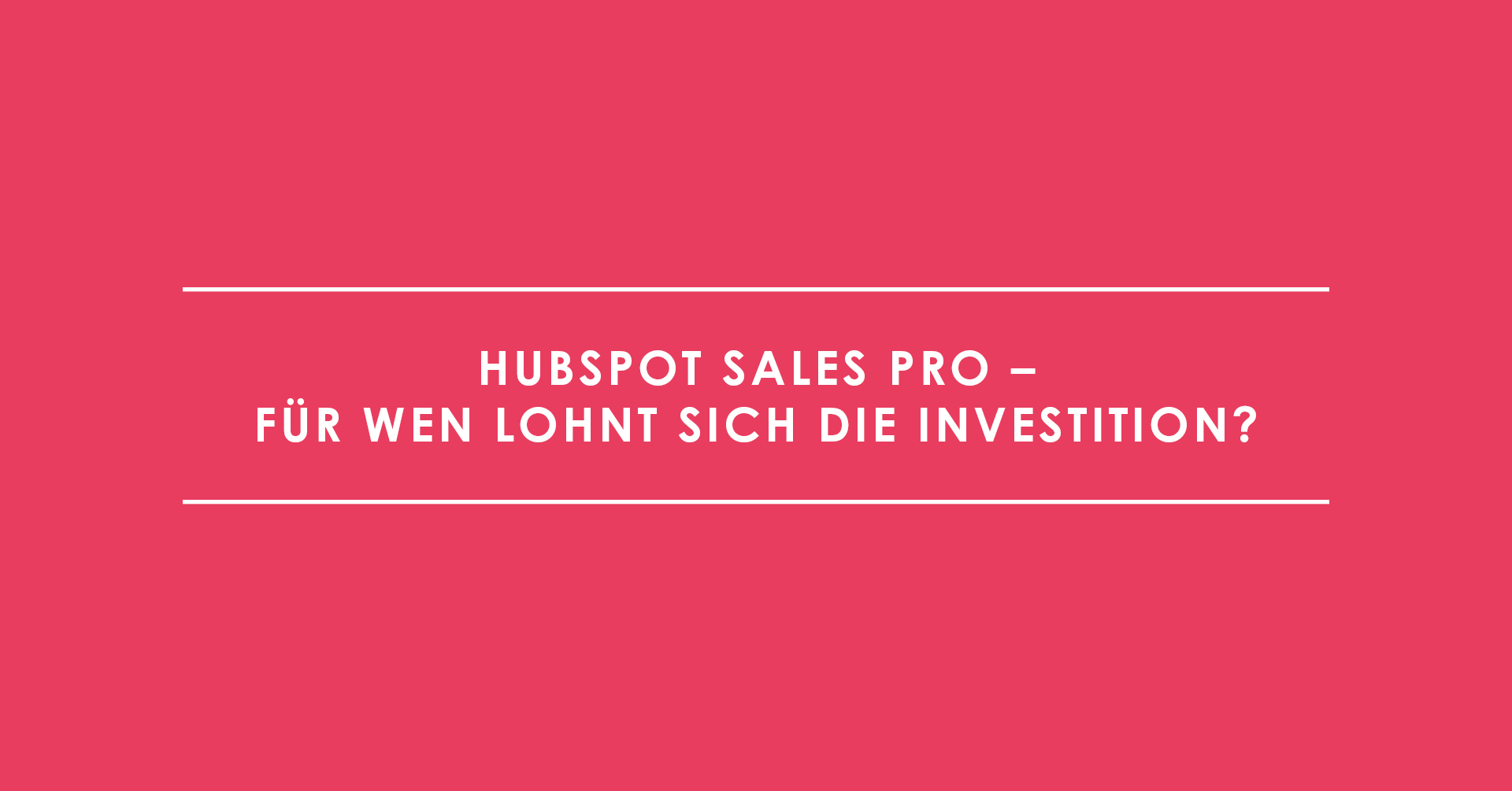 HubSpot Sales Pro – für wen lohnt sich die Investition?