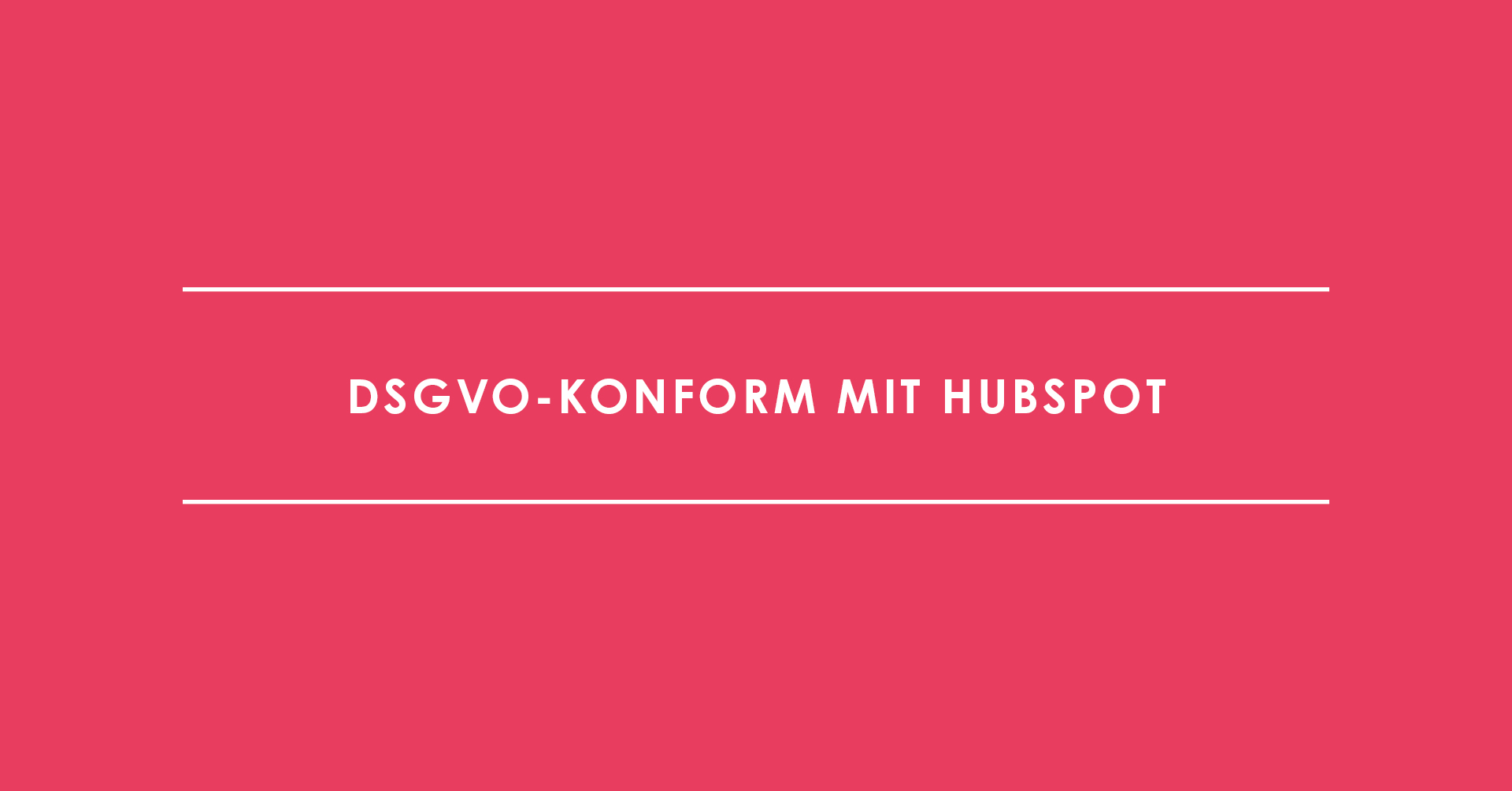 DSGVO-konform mit HubSpot