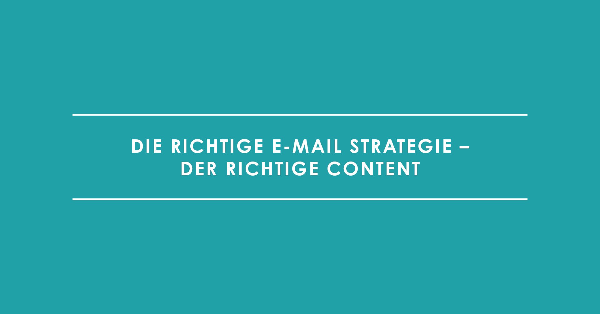 die richtige E-Mail Strategie - der richtige Content