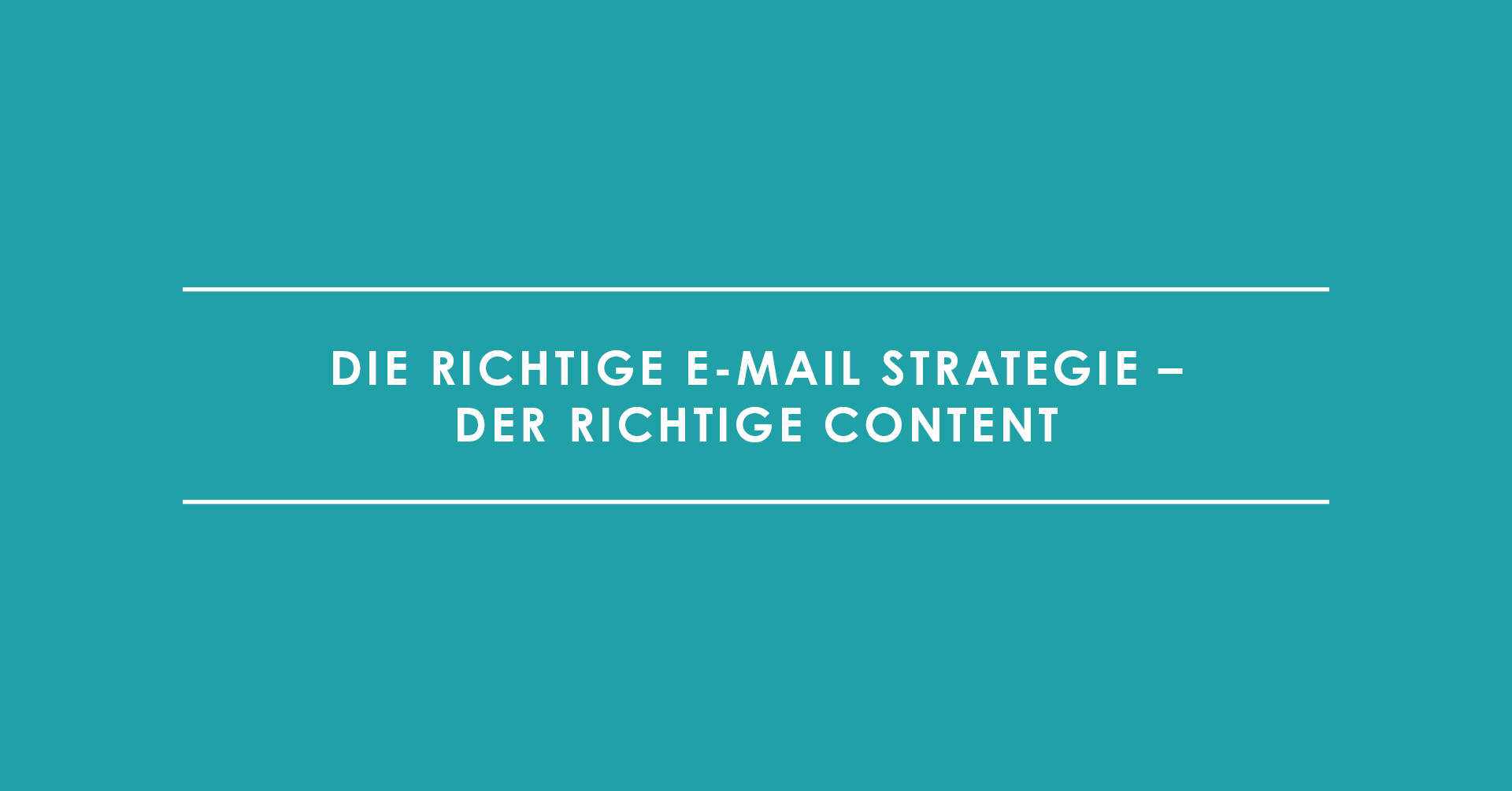 die richtige E-Mail Strategie - der richtige Content