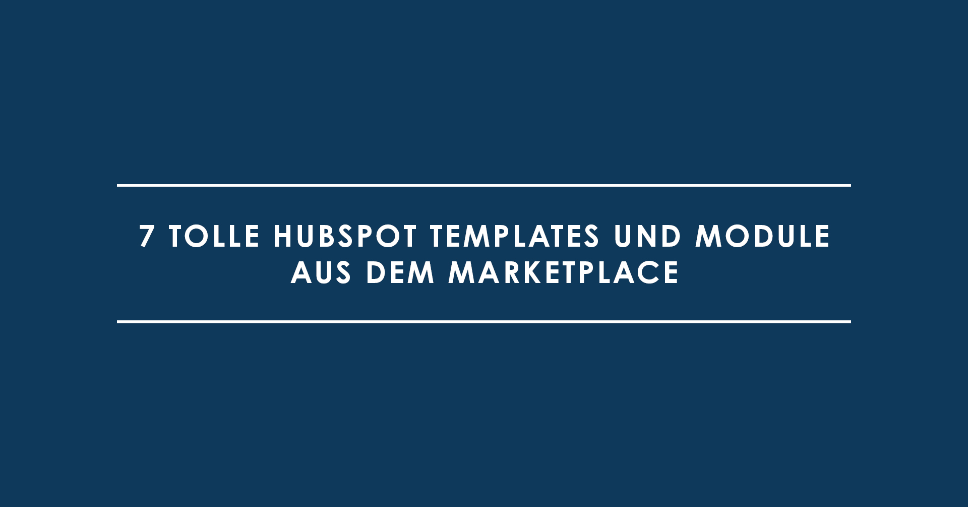 7 tolle HubSpot Templates und Module aus dem Marketplace