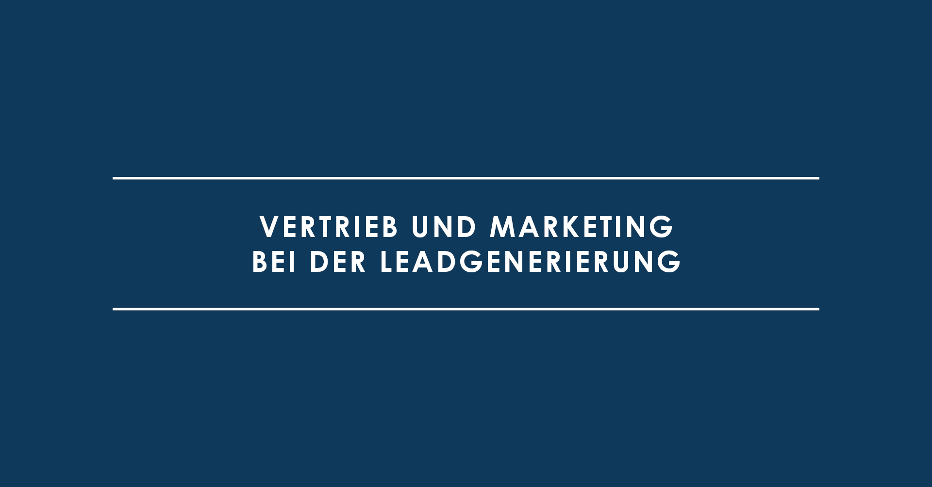 Wie Hund und Katze: Vertrieb und Marketing bei der Leadgenerierung