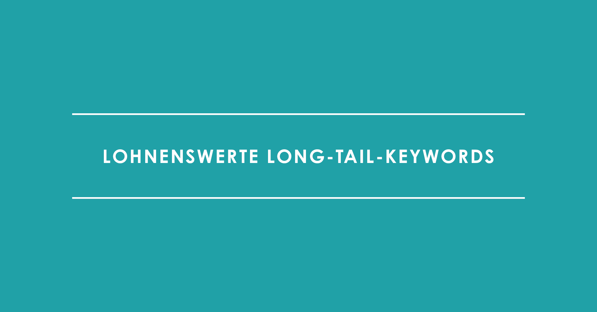 Lohnenswerte Long Tail Keywords