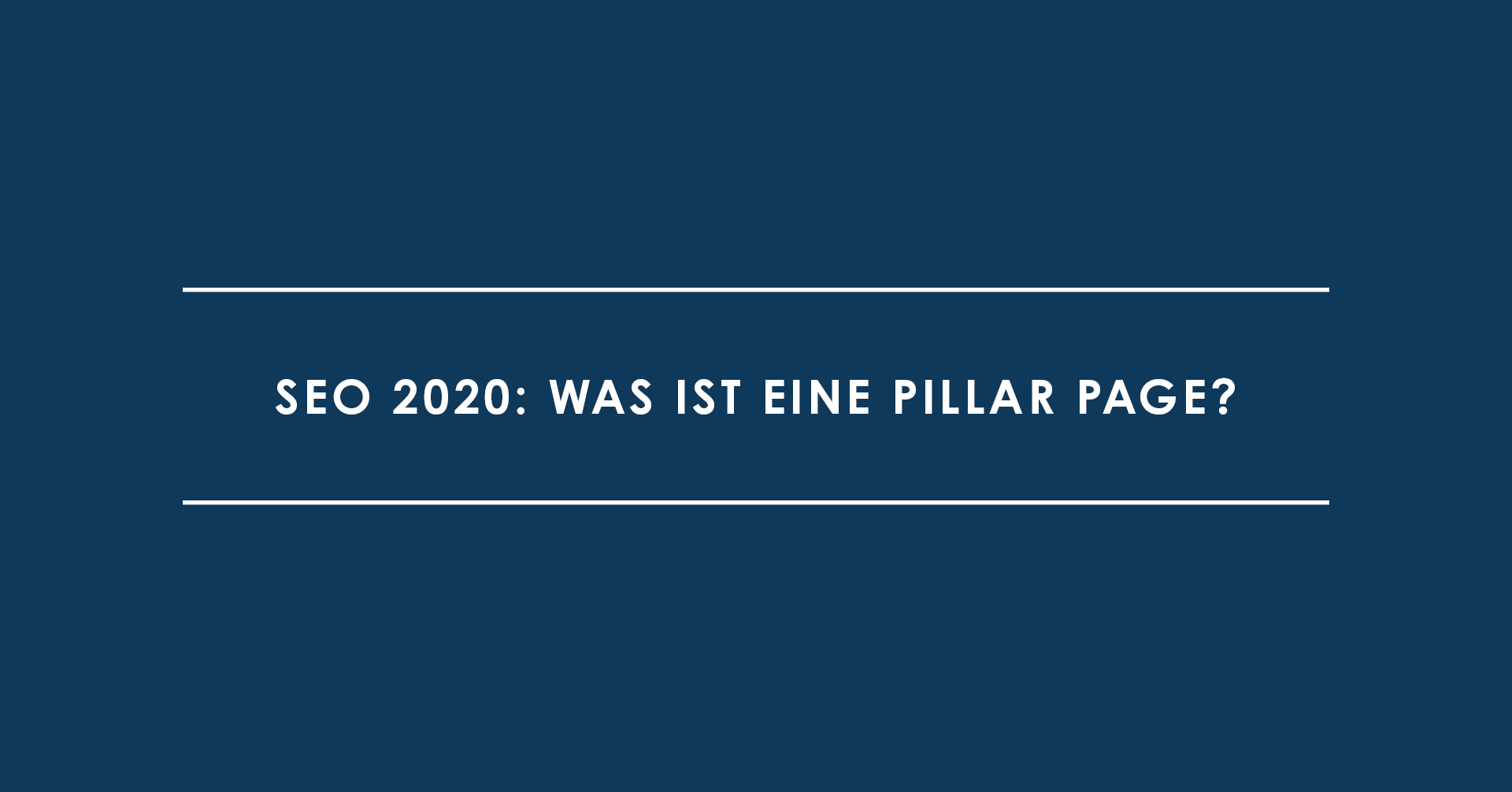 SEO 2020: Was ist eine Pillar Page?