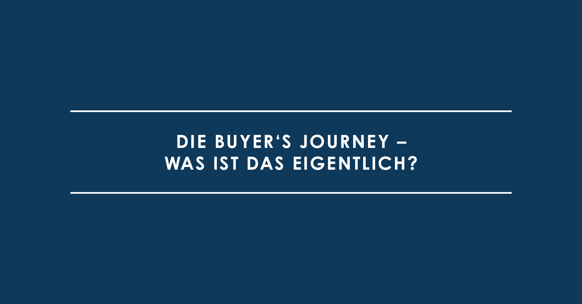 Die Buyer's Journey – was ist das eigentlich?