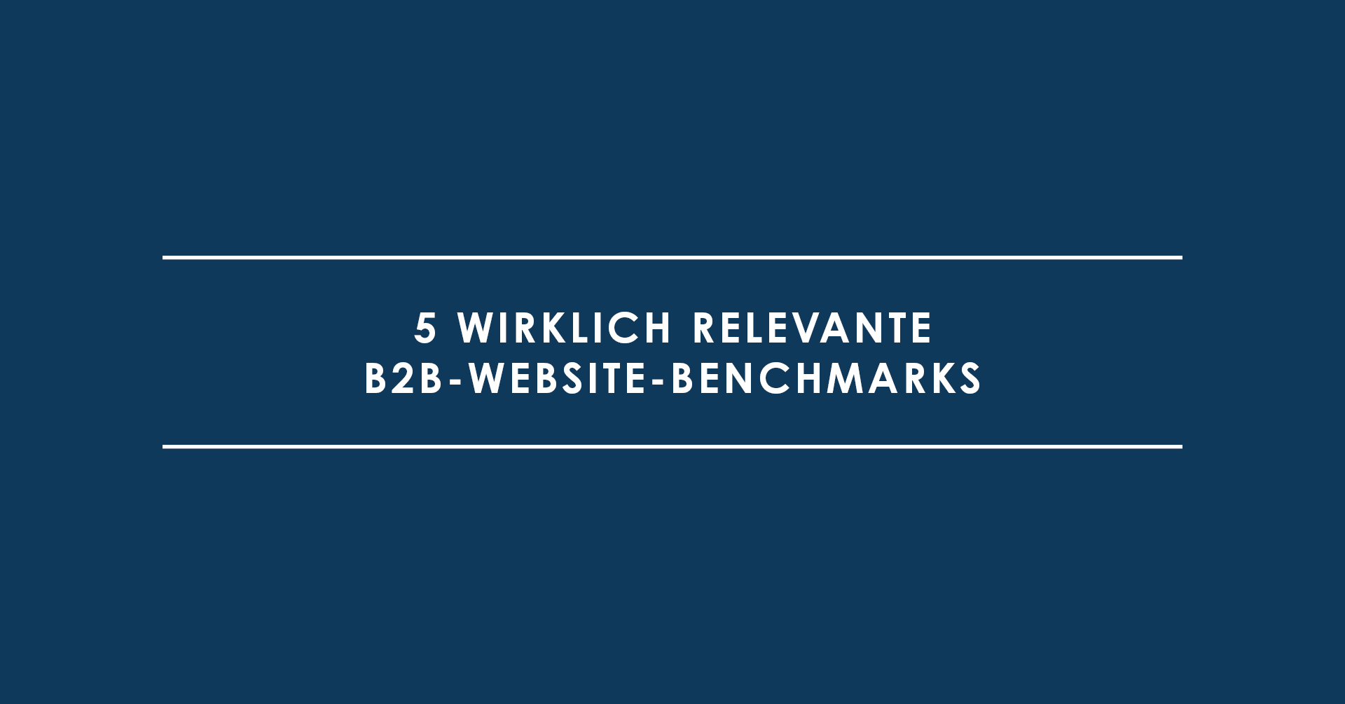 5 wirklich relevante B2B-Website-Benchmarks