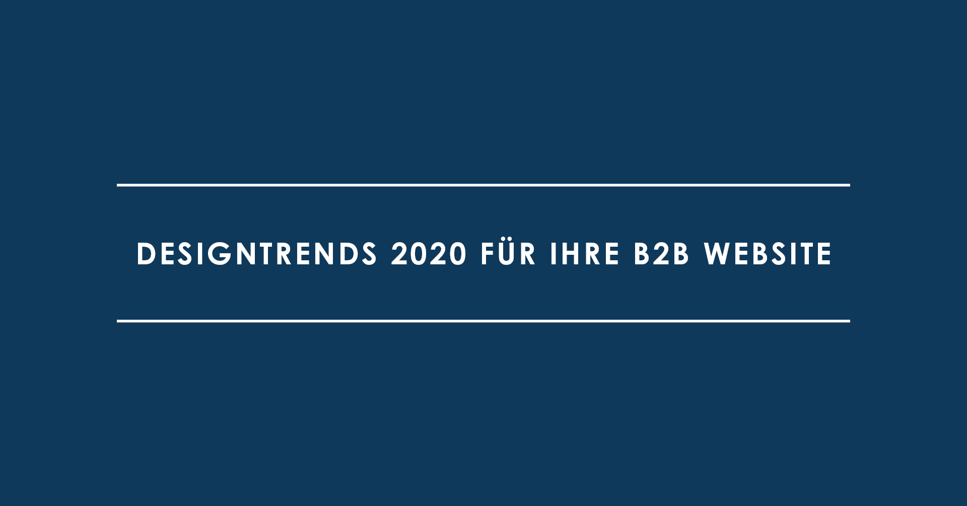 Designtrends 2020 für Ihre B2B Website