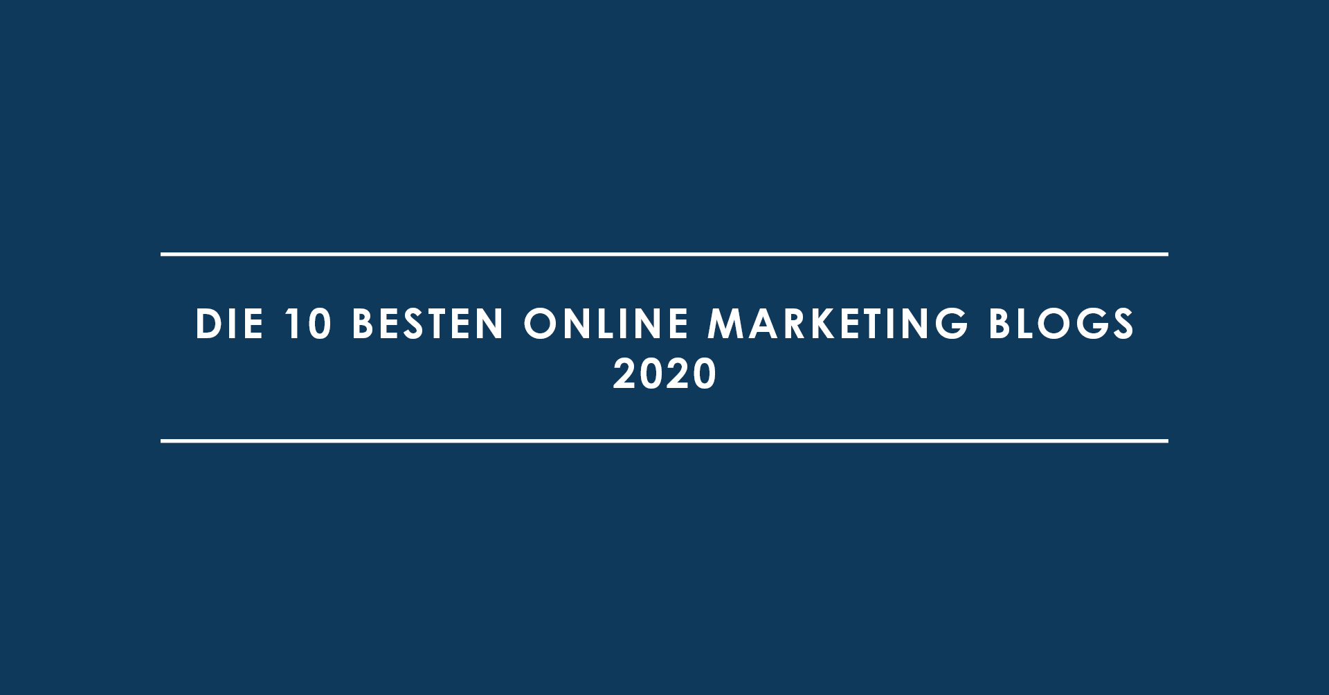 Die 10 besten Online Marketing Blogs 2020