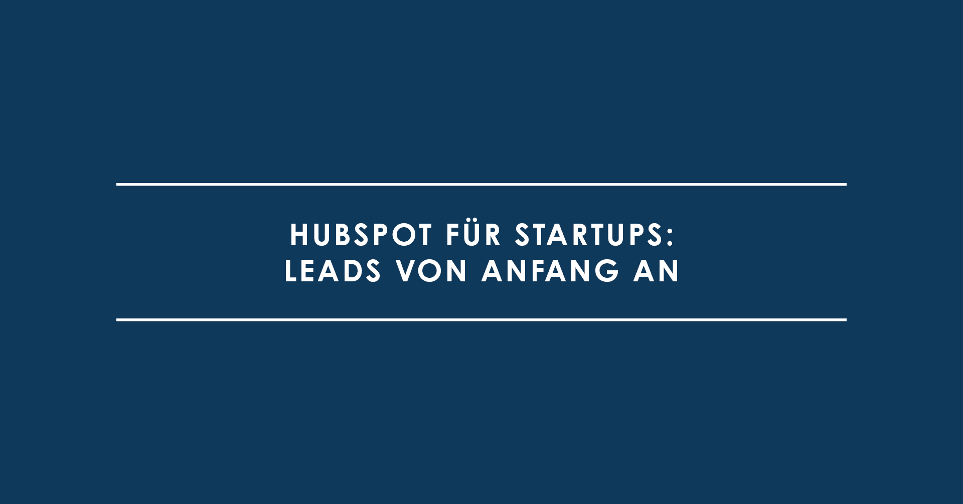 HubSpot für Startups: Leads von Anfang an