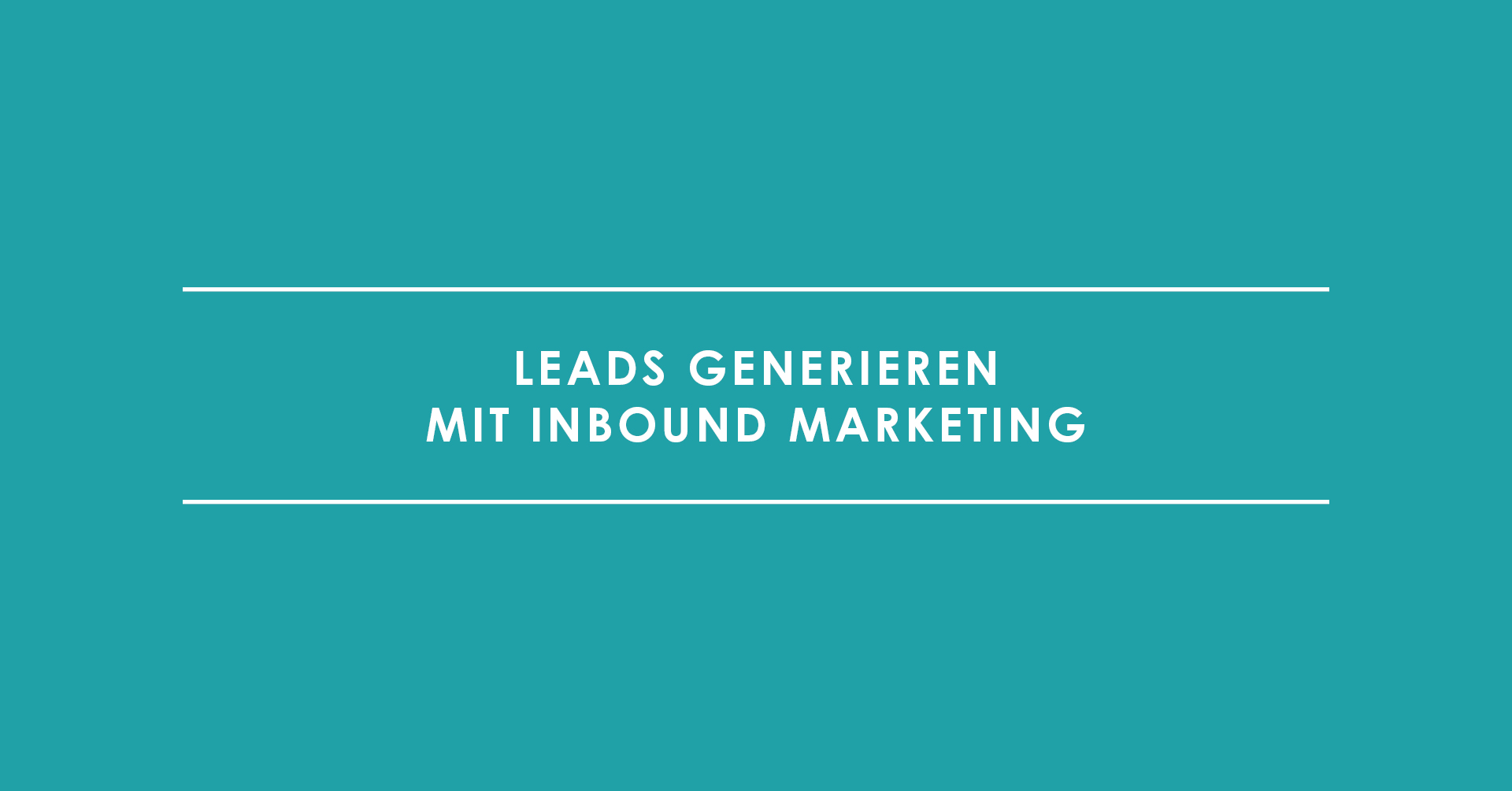 Leads generieren mit Inbound Marketing