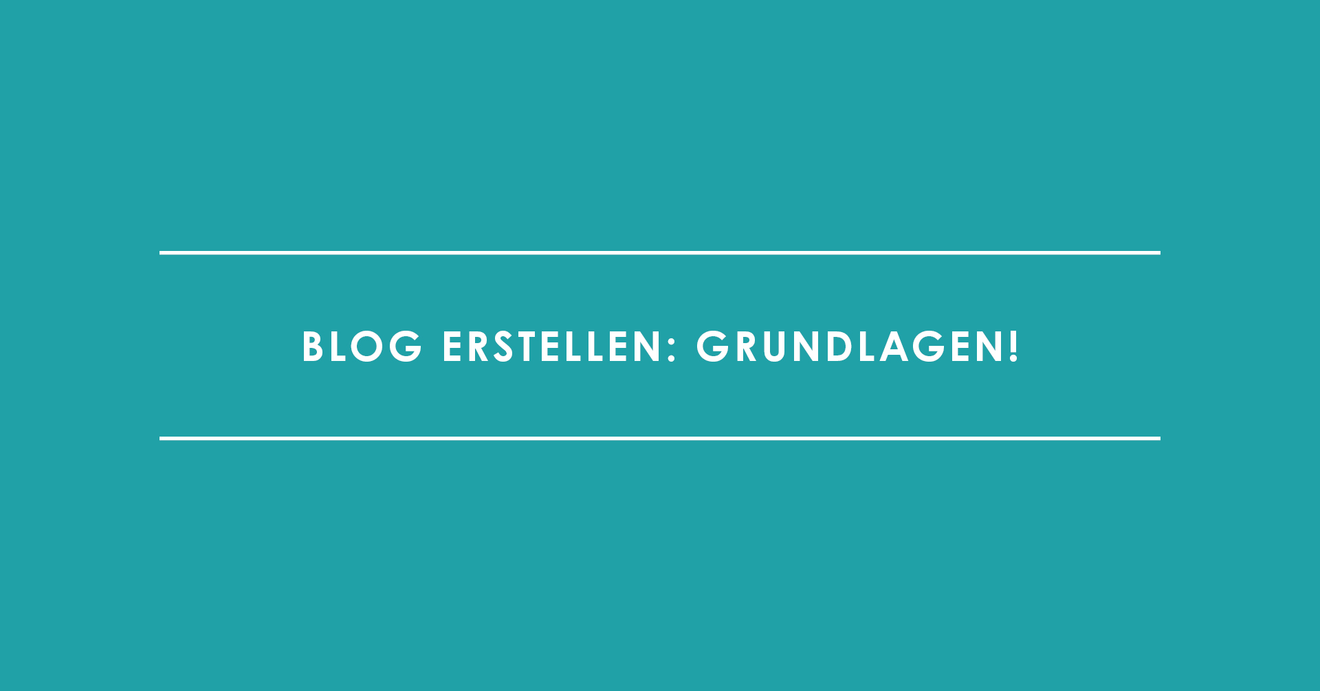 Blog erstellen: Grundlagen!