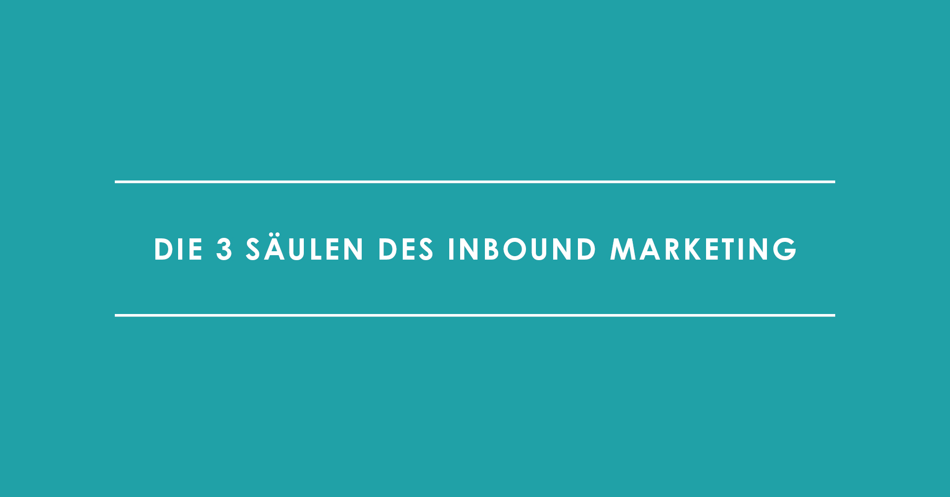 Die 3 Säulen des Inbound Marketing