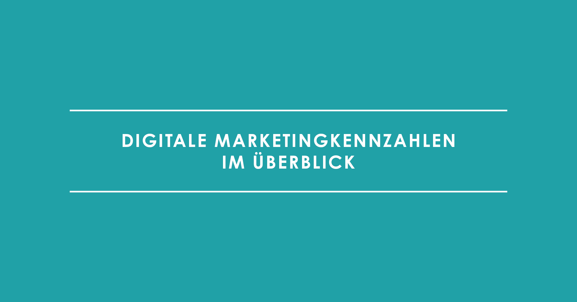 Digitale Marketingkennzahlen im Überblick