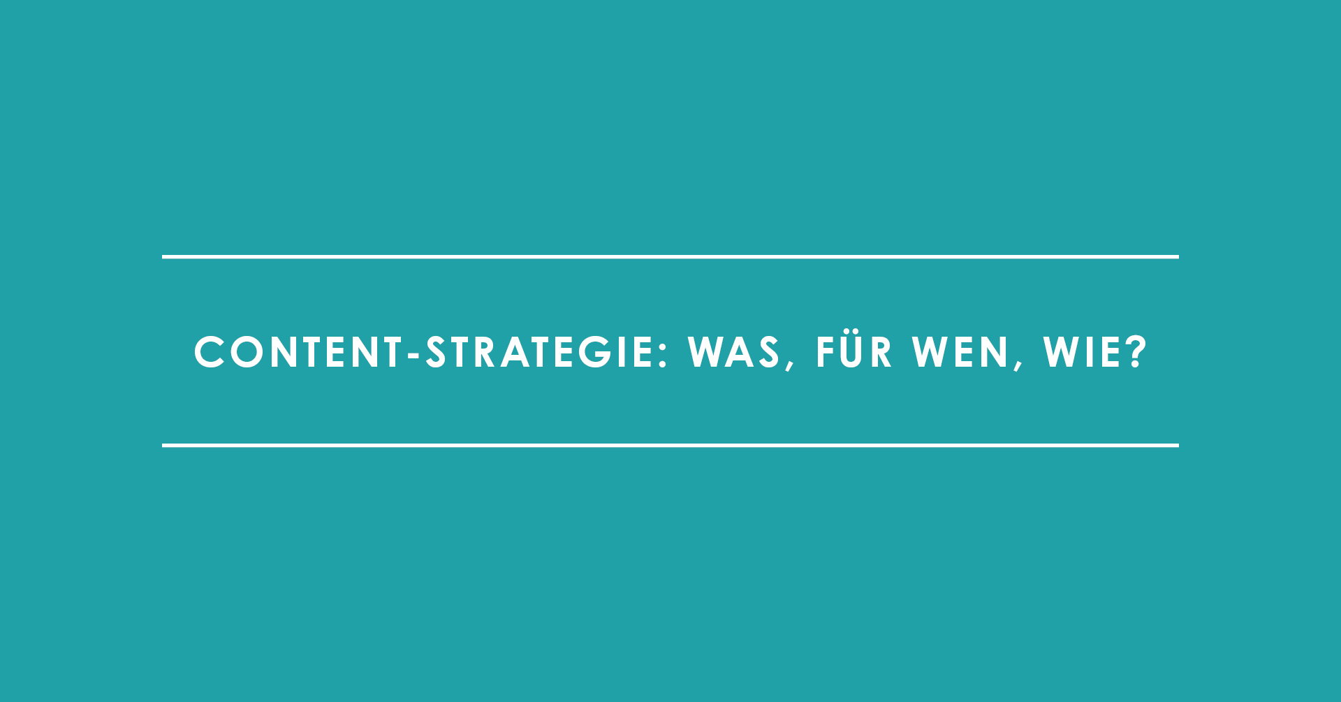 Content-Strategie: Was, für wen, wie?