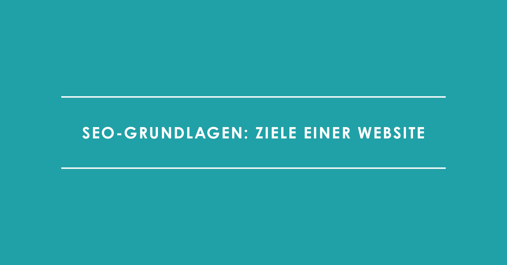 SEO-Grundlagen: Ziele einer Website