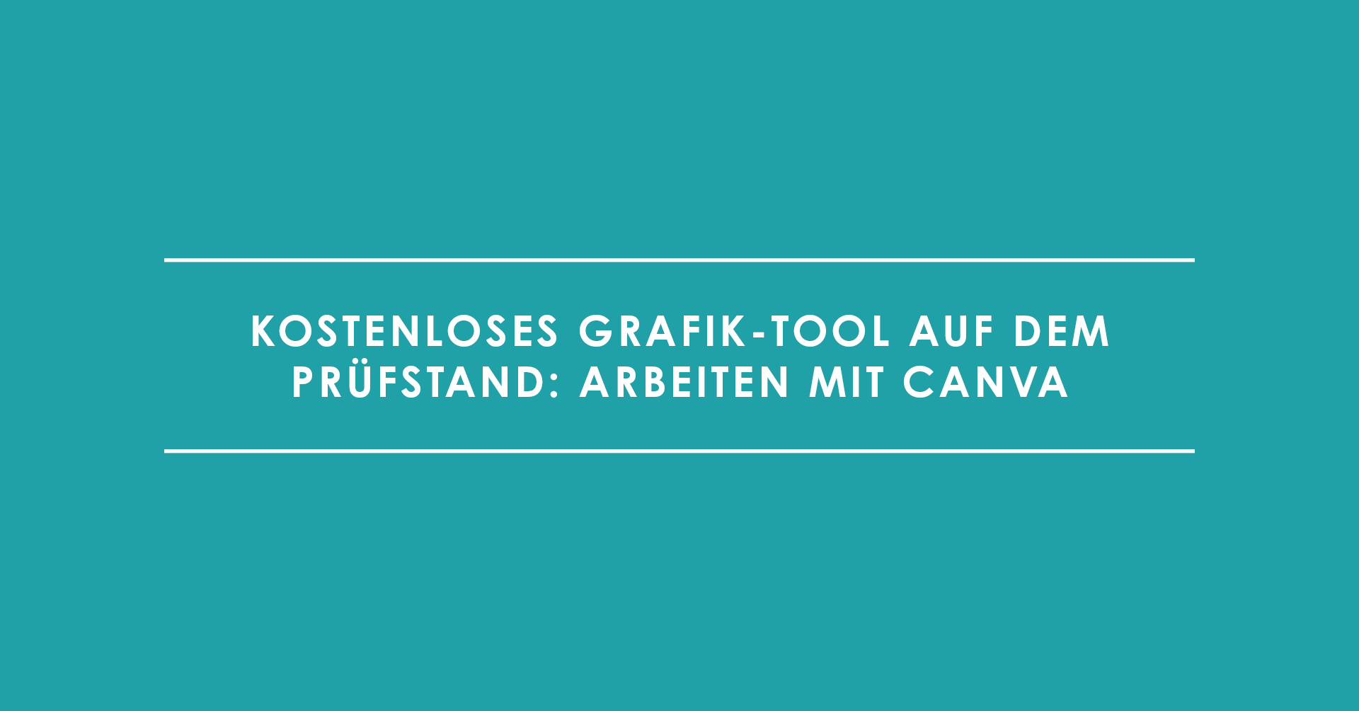 Kostenloses Grafik-Tool auf dem Prüfstand: Arbeiten mit Canva