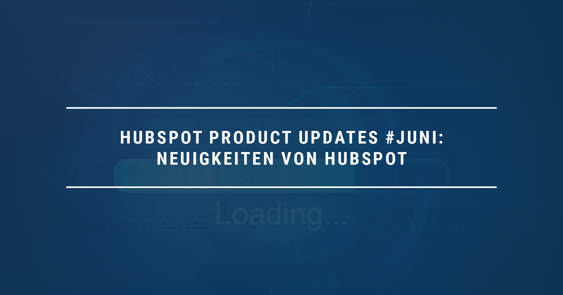 HubSpot Product Updates #Juni21: Neuigkeiten von HubSpot