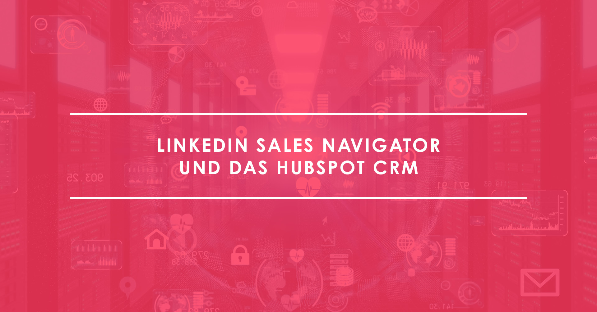 LinkedIn Sales Navigator und das CRM: Das Duo für Social Selling mit Erfolg
