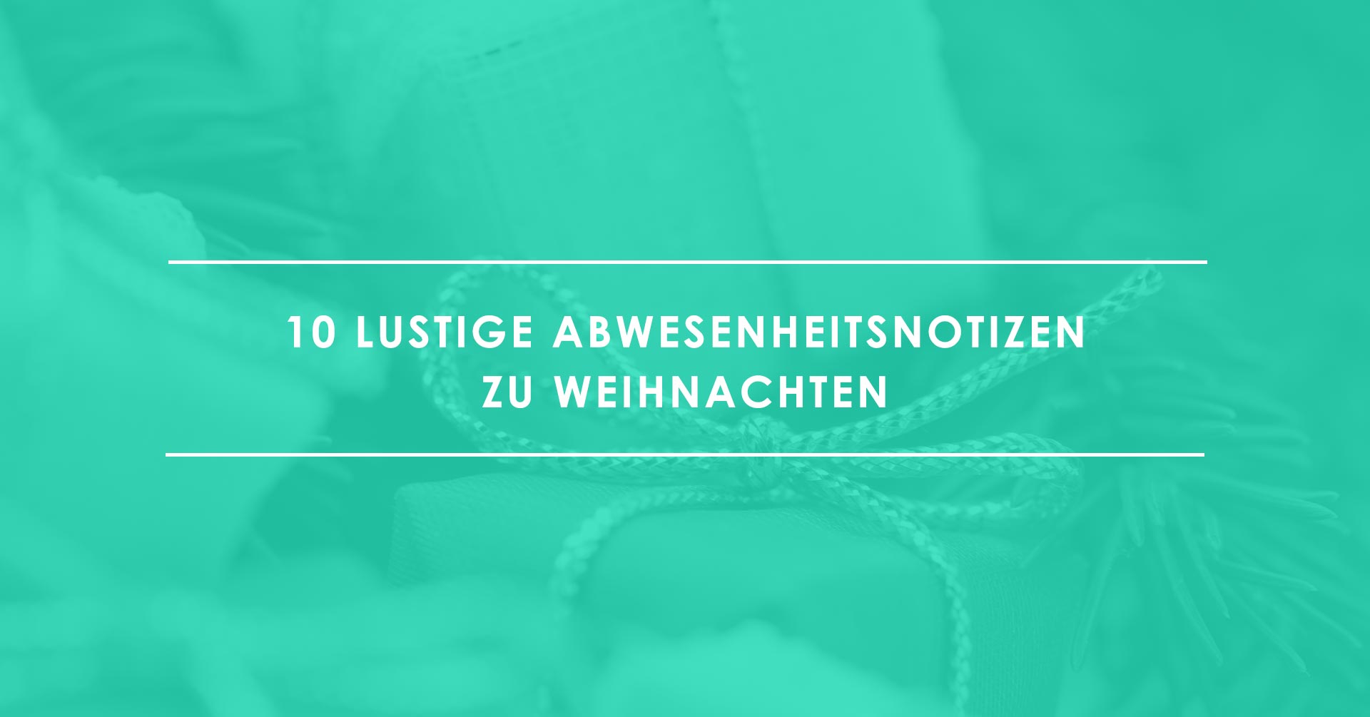 10 lustige Abwesenheitsnotizen zu Weihnachten