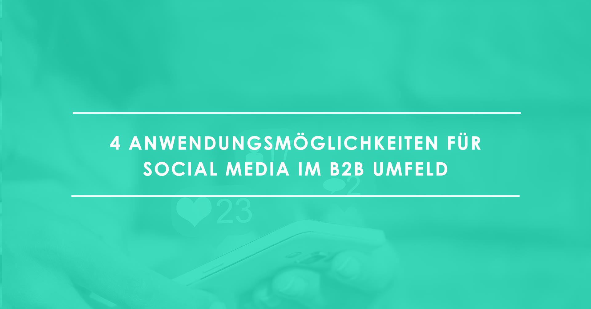 4 Wege, Social Media fu╠êr B2B-Unternehmen einzusetzen