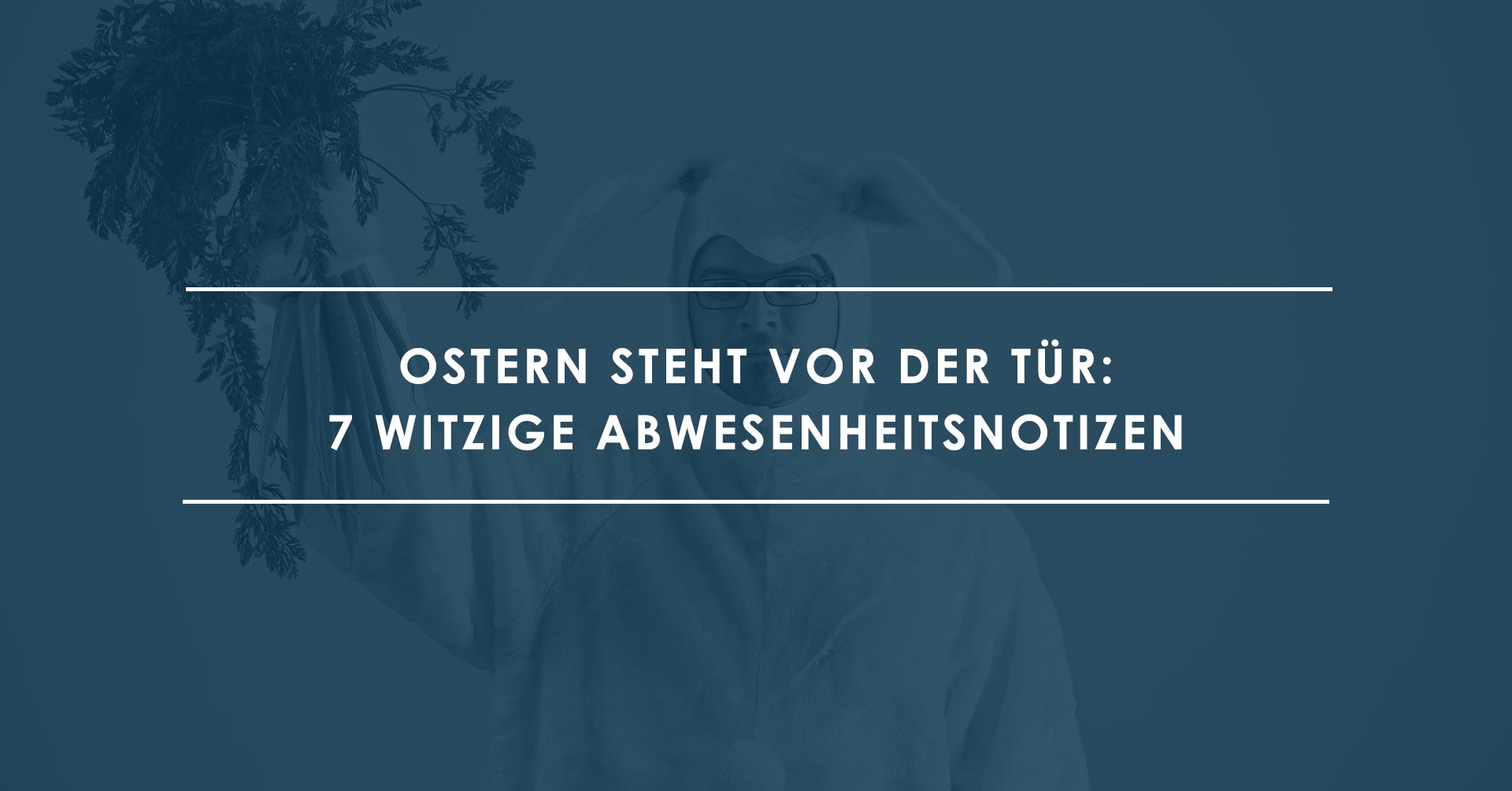 7 Witzige Abwesenheitsnotizen zu Ostern