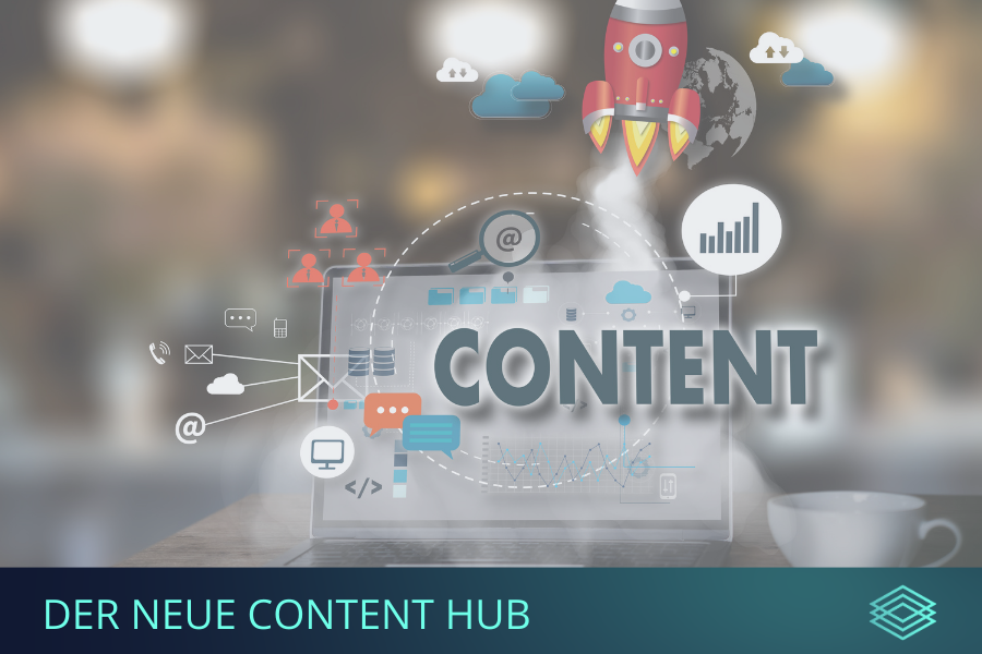 Der neue Content Hub - Die Revolution für Content Marketing?