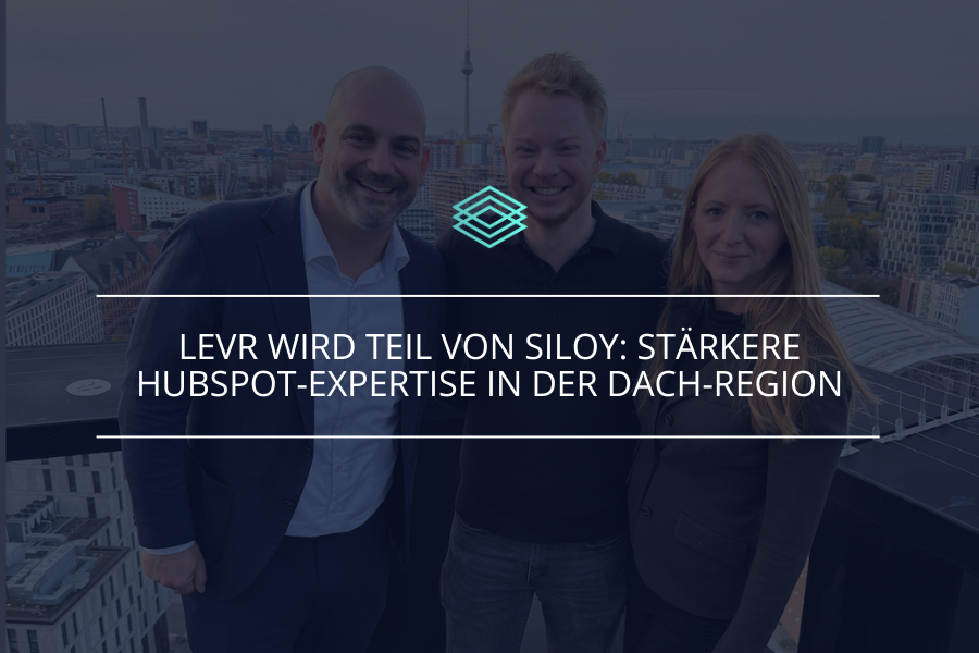 LEVR wird Teil von Siloy: Stärkere HubSpot-Expertise in der DACH-Region