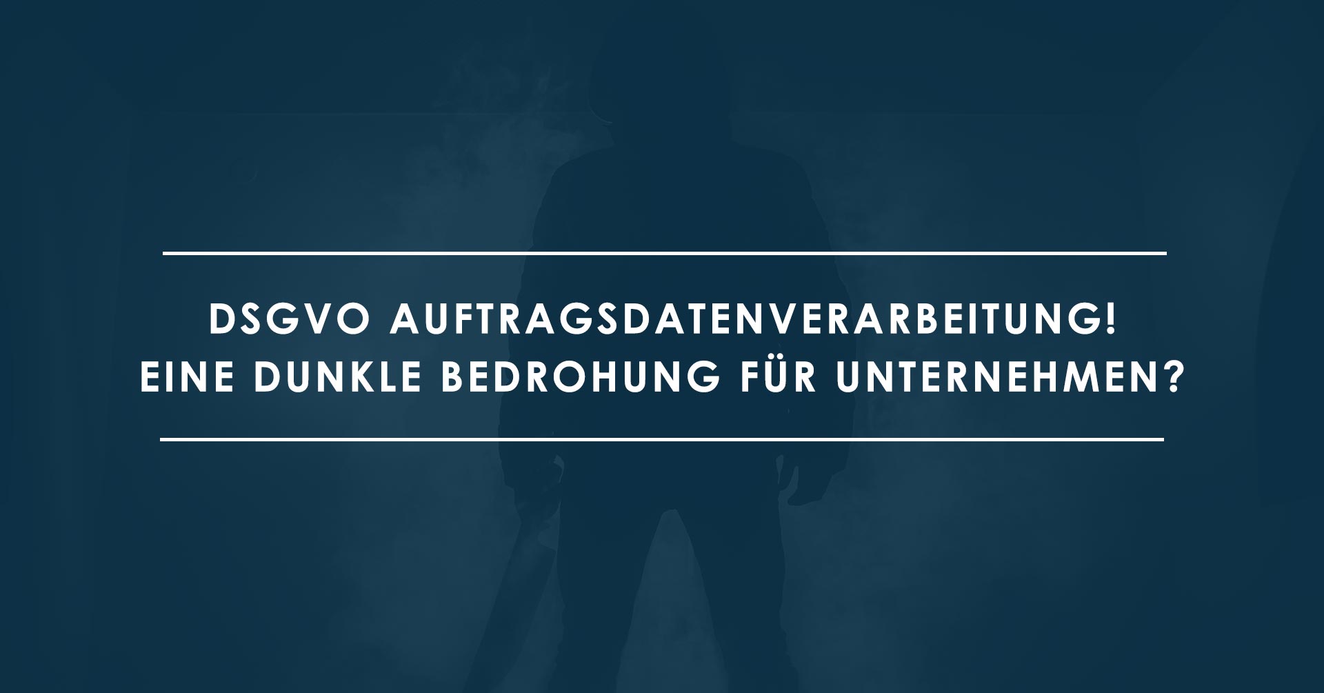 DSGVO Auftragsdatenverarbeitung