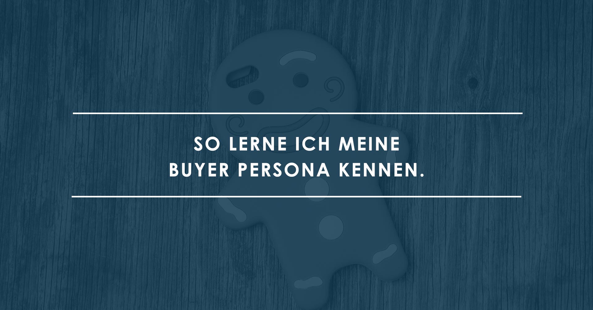 Gestatten, ich bin Ihre Buyer Persona