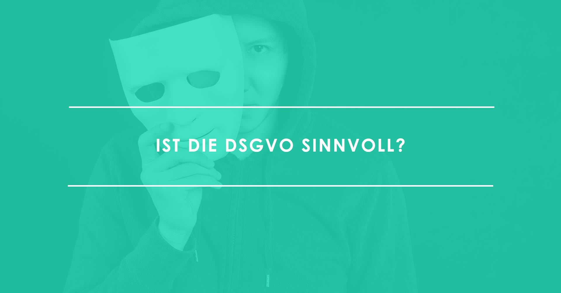 Ist die DSGVO sinnvoll?