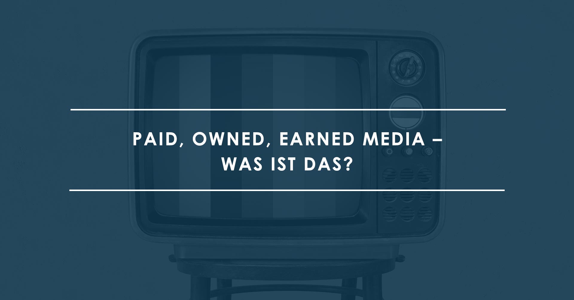 Was ist Paid, Owned und Earned Media